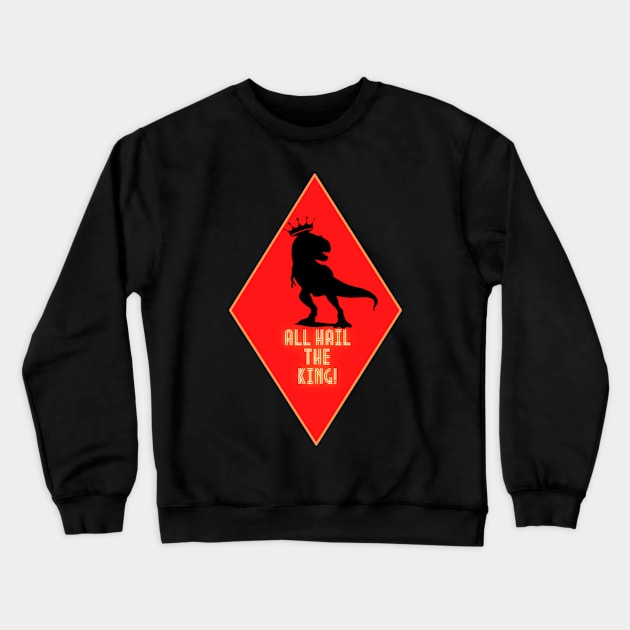 all hail the king Crewneck Sweatshirt by perth shirts